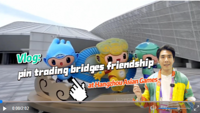 Vlog: pin trading bridges friendship at Hangzhou Asian Games